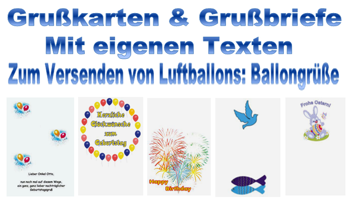 Grußkarten und Grußbriefe mit eigenem Text. Zum Versenden von Luftballons: Ballongrüße