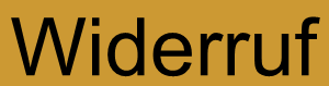 Widerruf Widerruf